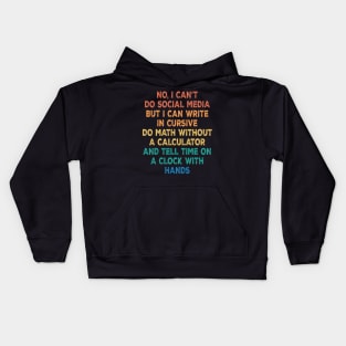 I Can't Do Social Media But I Can Write In Cursive Funny Sarcastic Kids Hoodie